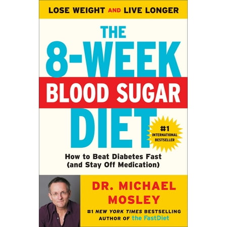 The 8-Week Blood Sugar Diet : How to Beat Diabetes Fast (and Stay Off