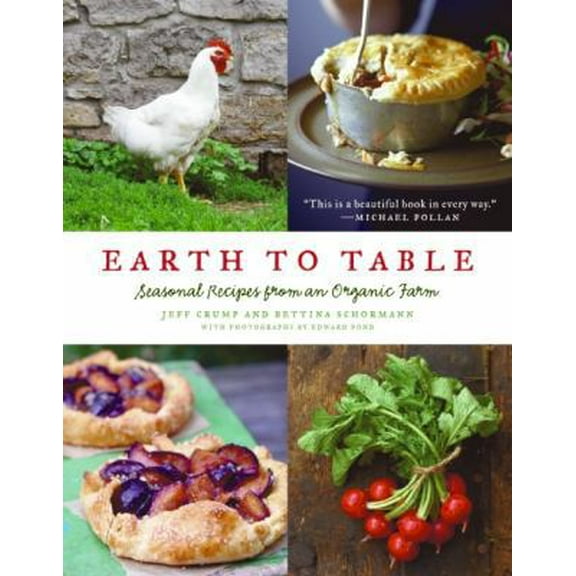 Pre-Owned Earth to Table: Seasonal Recipes from an Organic Farm (Hardcover) 0061825948 9780061825941