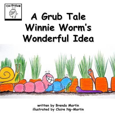 A Grub Tale - Winnie Worm's Wonderful Idea