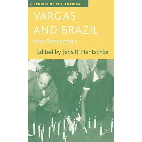 Studies of the Americas Vargas and Brazil: New Perspectives, (Hardcover)