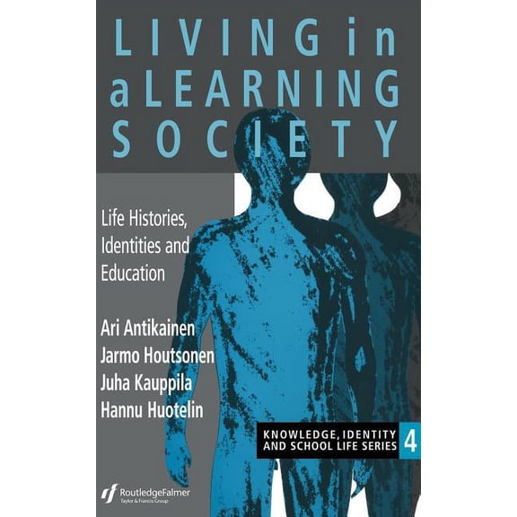 New Prospects Series Living In A Learning Society: Life-Histories, Identities And Education, Book 4, (Hardcover)