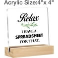 thumbnail image 2 of Funny Office Accountant Gifts Relax I Have a Spreadsheet for That Clear Desk Decorative Sign Office Humor Coworker Acrylic Sign with Stand Table Plaque Keepsake Decor, 2 of 4