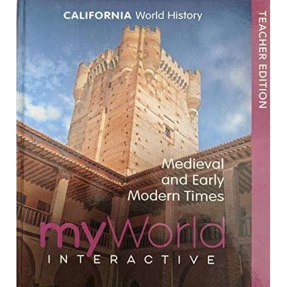 Pre-Owned California World History, myWorld Interactive, Medieval and Early Modern Times, Teacher Edition, 9780328960156, 0328960152, c. 2019. Paperback
