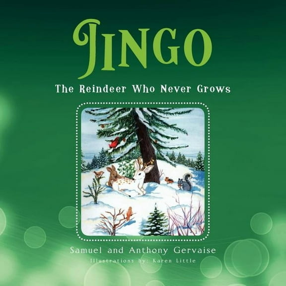Jingo: The Reindeer Who Never Grows, (Paperback)