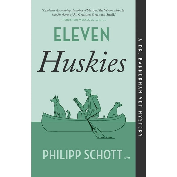 A Dr. Bannerman Vet Mystery Eleven Huskies: A Dr. Bannerman Vet Mystery, Book 3, (Paperback)