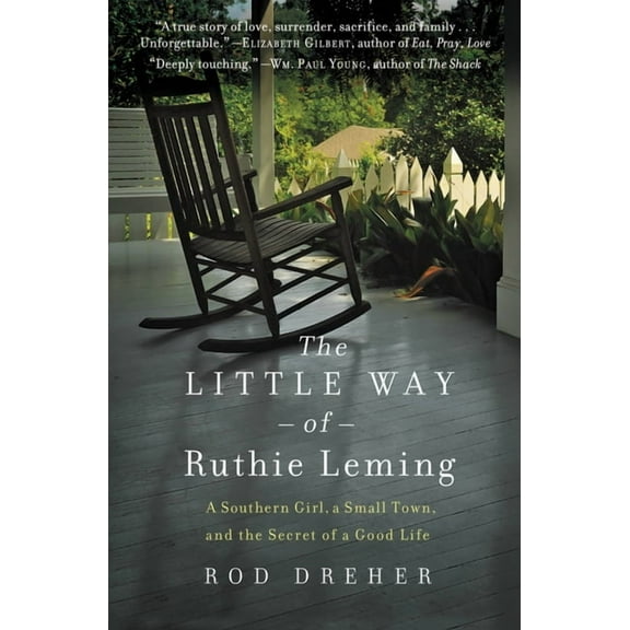 The Little Way of Ruthie Leming: A Southern Girl, a Small Town, and the Secret of a Good Life, (Paperback)