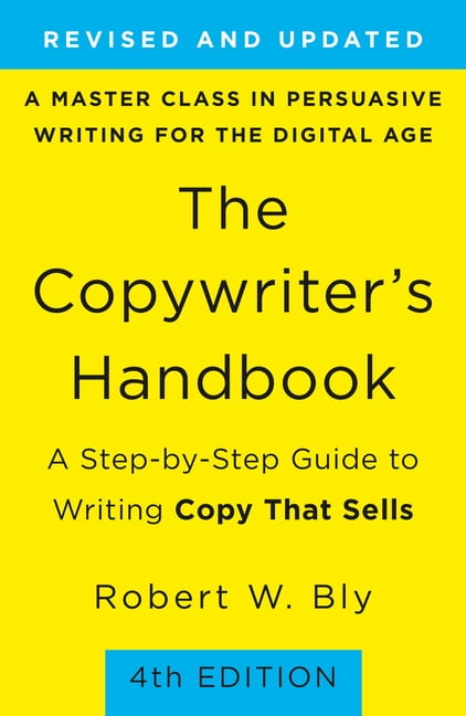 The Copywriter's Handbook : A Step-by-Step Guide to Writing Copy That Sells (4th Edition) The Copywriter's Handbook : A Step-by-Step Guide to Writing Copy That Sells (4th Edition)