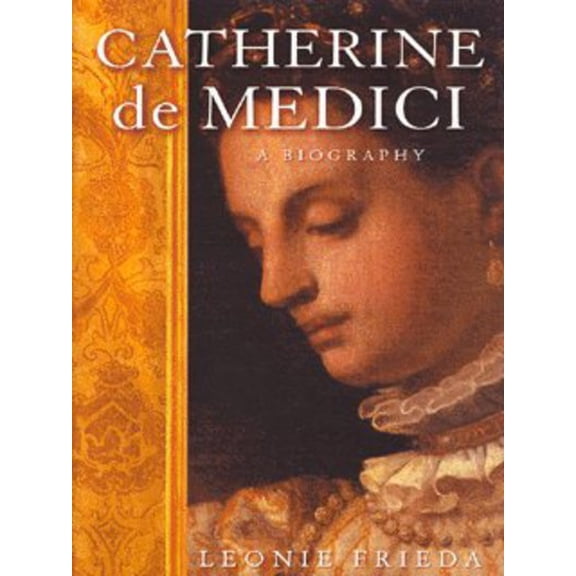 Pre-Owned Catherine de Medici (Hardcover) 184212725X 9781842127254