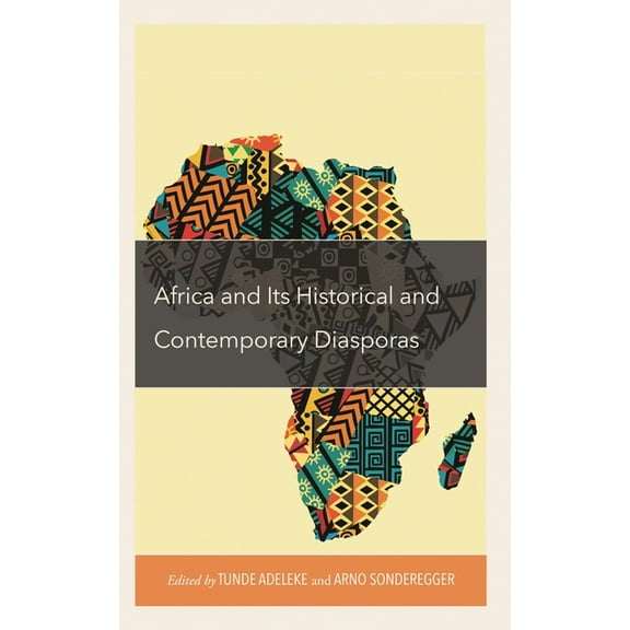 Africa and Its Historical and Contemporary Diasporas, (Hardcover)