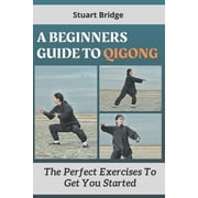 A Beginners Guide To Qigong: The Perfect Exercise To Get You Started