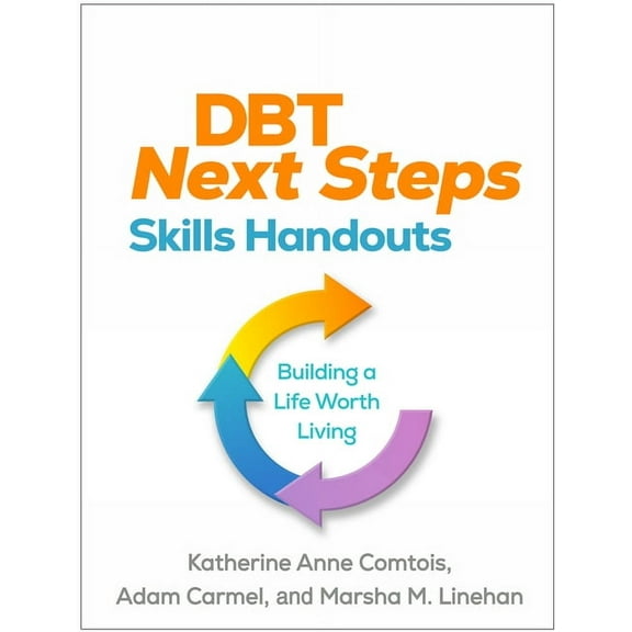 Dbt Next Steps Skills Handouts: Building a Life Worth Living, (Hardcover)