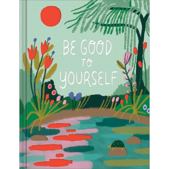 Be Good to Yourself, (Hardcover)