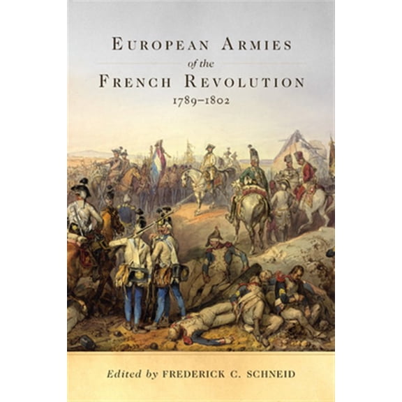 Pre-Owned Campaigns and Commanders Series: European Armies of the French Revolution, 17891802 (Series #50) (Edition 1) (Paperback)