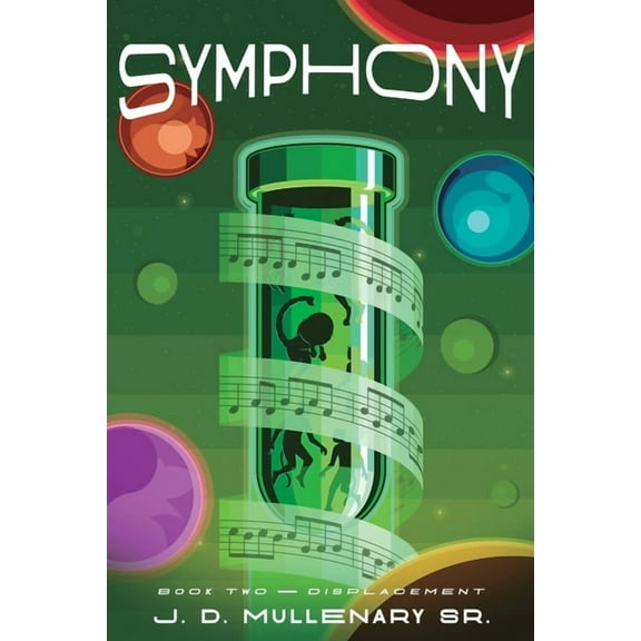 Symphony Displacement: A Sci-Fi Litrpg Adventure, Book 2, (Paperback)
