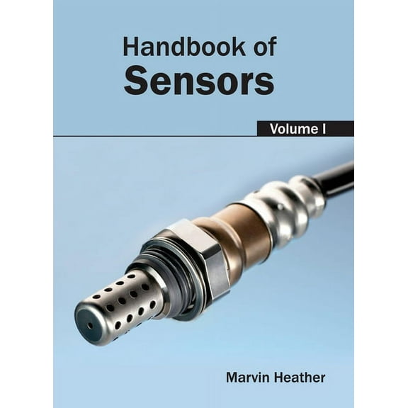 Handbook of Sensors: Volume I, (Hardcover)