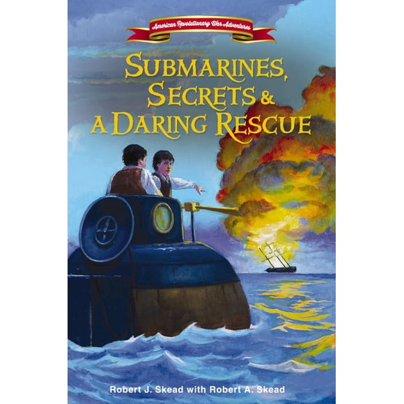 Des Sous-Marins, des Secrets et un Sauvetage Audacieux (Aventures de Guerre Révolutionnaires Américaines)