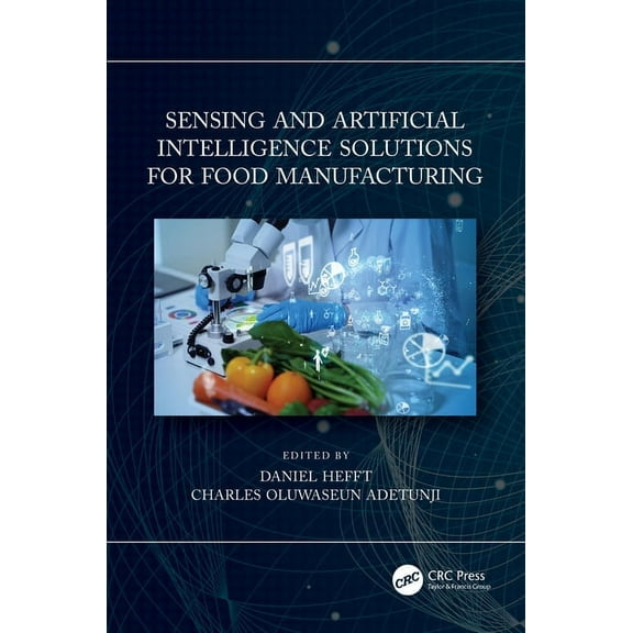 Sensing and Artificial Intelligence Solutions for Food Manufacturing, (Hardcover)