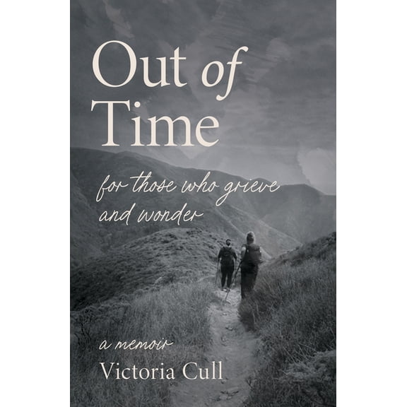 Out of Time: For Those Who Grieve and Wonder, (Paperback)