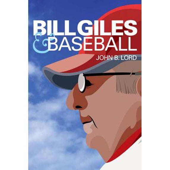 Pre-Owned Bill Giles and Baseball (Hardcover) 1439907862 9781439907863