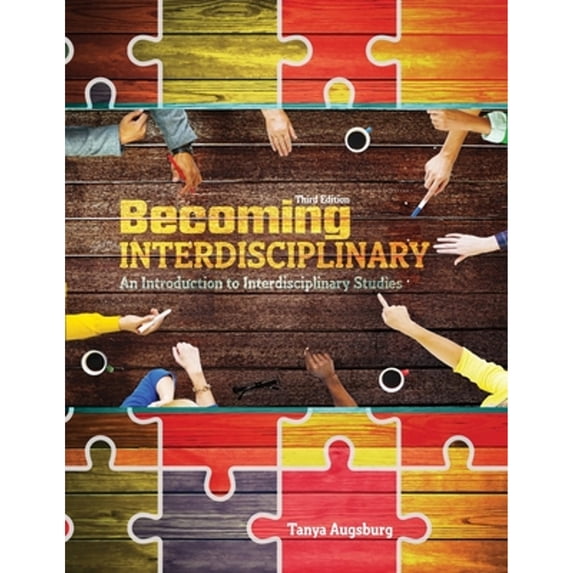 Pre-Owned Becoming Interdisciplinary: An Introduction to Interdisciplinary Studies (Paperback) by Augsburg Tanya