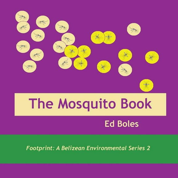 Footprint: A Belizean Environmental The Mosquito Book, Book 2, (Paperback)