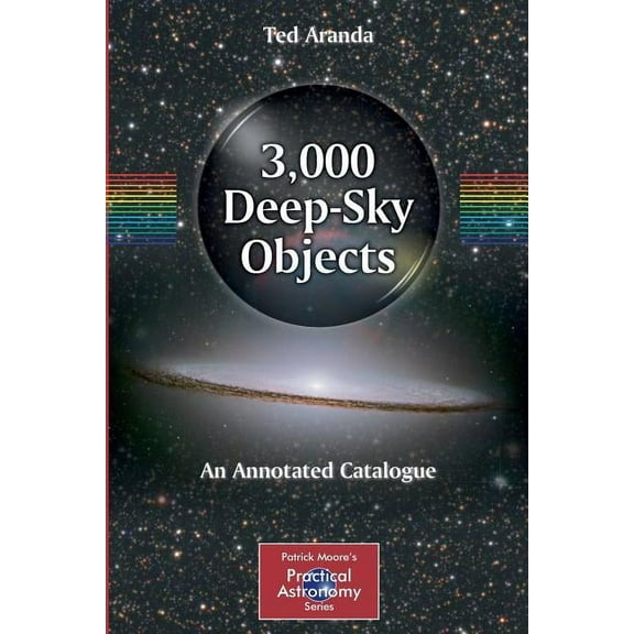 Patrick Moore Practical Astronomy 3,000 Deep-Sky Objects: An Annotated Catalogue, (Paperback)