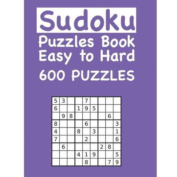 Sudoku Puzzles Book Easy to Hard 600 PUZZLES: Daily sudoku puzzles. Easy to hard sudoku (3 levels of difficulty) (Paperback)