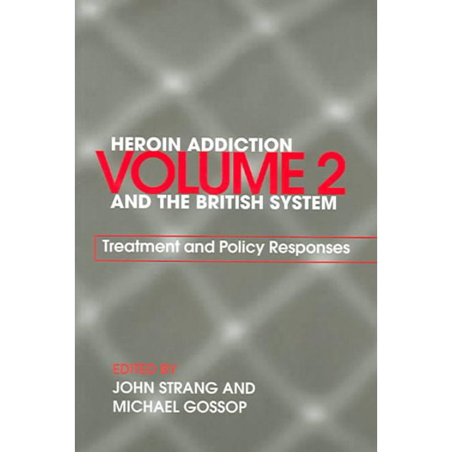 Heroin Addiction And The British System, Michael Gossop, John Strang Broché