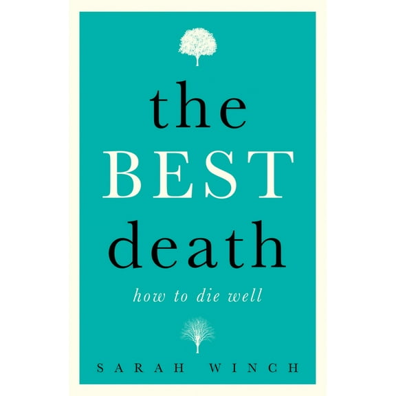 The Best Death : How to Die Well (Paperback)
