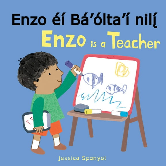 Books4school Editions Enzo ÃÃ­ BÃ¡'Ã³lta'Ã­ Nilį́ / Enzo Is a Teacher (Navajo Bilingual Edition), (Board Book)