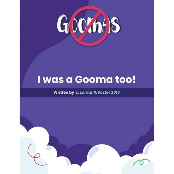 Please Don't Do What the Goomas Do! : I Was a Gooma Too! (Paperback)