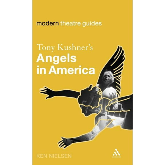 Modern Theatre Guides Tony Kushner's Angels in America, (Hardcover)