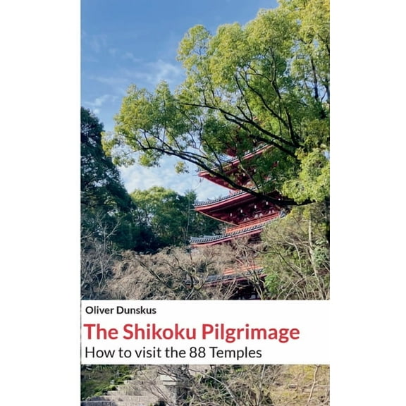 The Shikoku Pilgrimage: 2024 Edition, (Paperback)