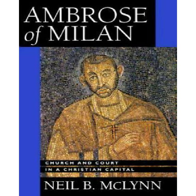 Ambrose de Milan: Église et Cour dans une Capitale Chrétienne