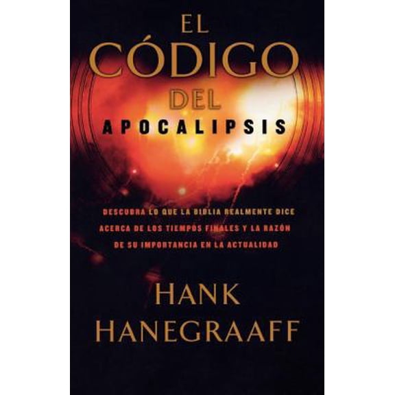 Pre-Owned La El Cdigo del Apocalipsis: Descubra Lo Que La Biblia Realmente Dice Acerca de Los Tiempos Finales Y La Razn de Su Im (Paperback) 1602550379 9781602550377