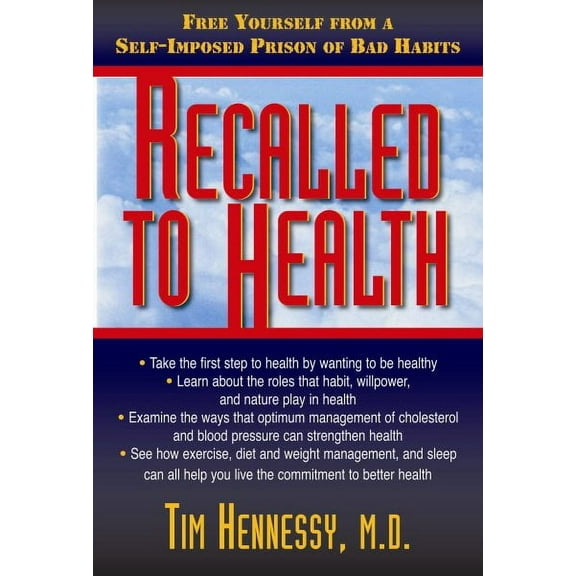 Recalled to Health: Free Yourself from a Self-Imposed Prison of Bad Habits (Paperback)