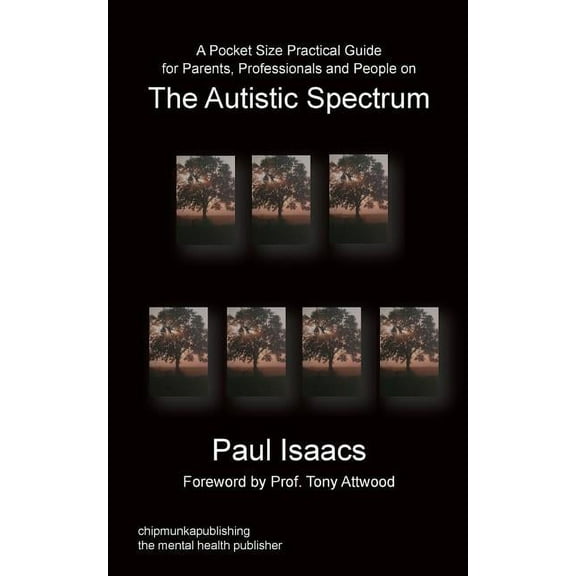A Pocket Size Practical Guide for Parents, Professionals and People on the Autistic Spectrum, (Paperback)