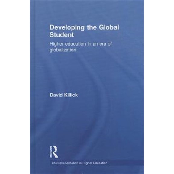 Pre-Owned Internationalization in Higher Education Developing the Global Student: Higher education in an era of globalization, (Hardcover)