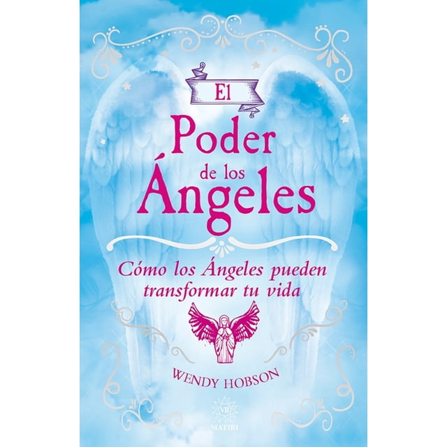 El poder de los ángeles. como los ángeles pueden transformar tu vida