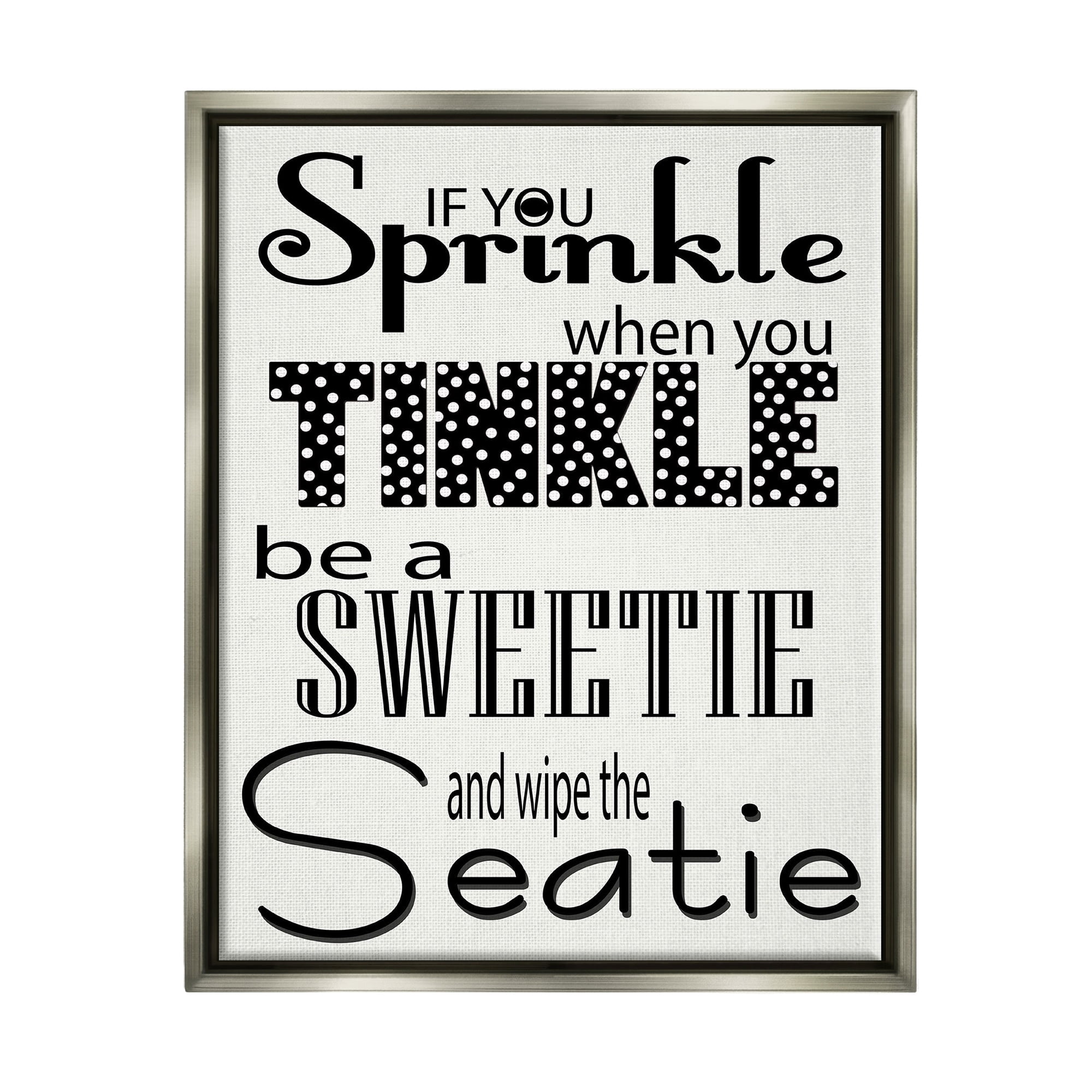 Stupell Industries If You Sprinkle When You Tinkle B&W Bath Art Luster Gray Framed Floating Canvas Wall Art, 24x30, by Regina Nouvel