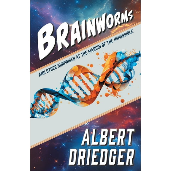 Brainworms: and other surprises at the margin of the impossible, (Paperback)
