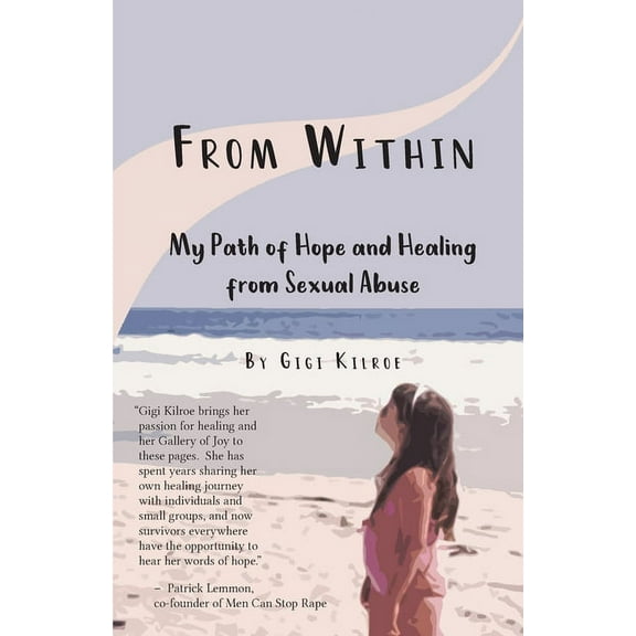 From Within: My Path of Hope and Healing from Sexual Abuse, (Paperback)