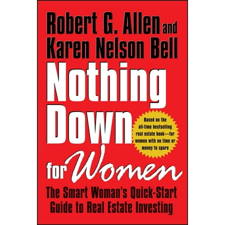 Nothing Down for Women : The Smart Woman's Quick-Start Guide to Real Estate Investing