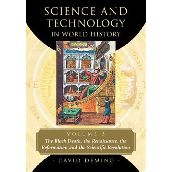 Pre-Owned Science and Technology in World History: Science and Technology in World History, Volume 3: The Black Death, the Renaissance, the Reformation and the Scientific Revolution (Paperback)