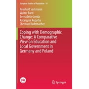 European Studies of Population: Coping with Demographic Change: A Comparative View on Education and Local Government in Germany and Poland (Hardcover)