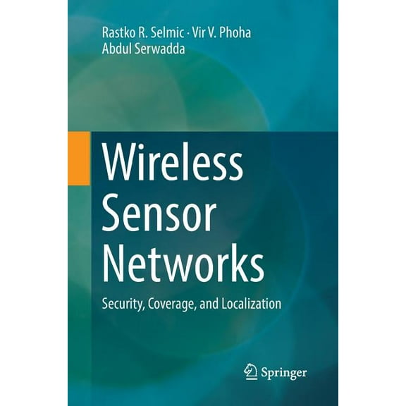 Advances in Information Security Wireless Sensor Networks: Security, Coverage, and Localization, Book 69, (Paperback)