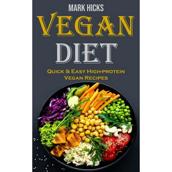 vegan diet: Quick & Easy High-protein Vegan Recipes (Paperback)