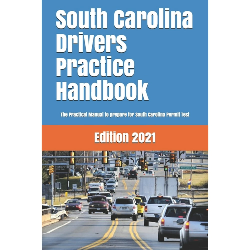 South Carolina Drivers Practice Handbook : The Manual to prepare for