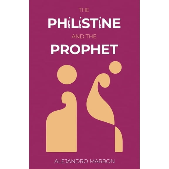 The Philistine and The Prophet, (Paperback)