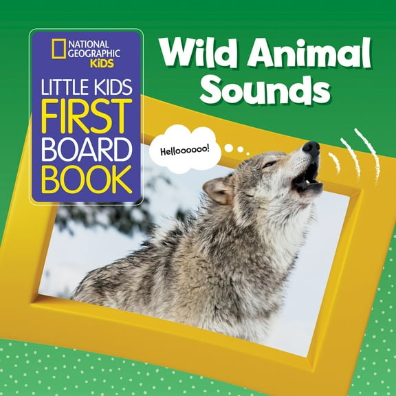 Pre-Owned National Geographic Kids Little Kids First Board Book: Wild Animal Sounds (Board book) 1426334664 9781426334665